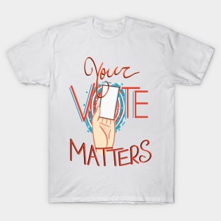 Your Vote MAtters T-Shirt